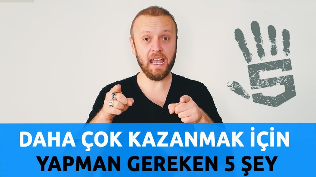 DAHA COK KAZANMAK ICIN YAPMAN GEREKEN 5 SEY Yunus Tapa DAHA COK KAZANMAK ICIN YAPMAN GEREKEN 5 SEY Yunus Tapa